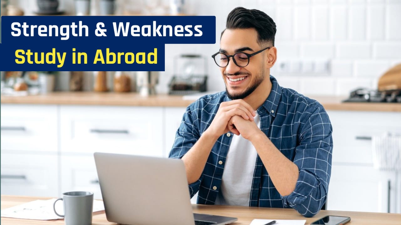 Strength & Weakness of study in Abroad